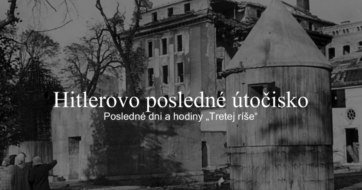 Beseda s historikom – Hitlerove bunkre a posledné dni druhej svetovej vojny  (PREVaPRIM)